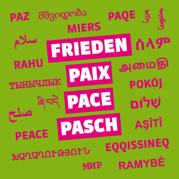 Symbolbild: Frieden in 24 verschiedenen Sprachen (Grüne Dübendorf) Mitte: Deutsch, Französisch, Italienisch, Rätoromanisch Hintergrund v.l.n.r.: Spanisch, Georgisch, Lettisch, Albanisch, (Alt-)Mongolisch, Arabisch, Tigrinya, Estnisch, Tamil, Tatarisch, Polnisch, Persisch, Tibetisch, Hebräisch, Englisch, Kurdisch, Armenisch, Grönländisch, Ukrainisch, Litauisch
